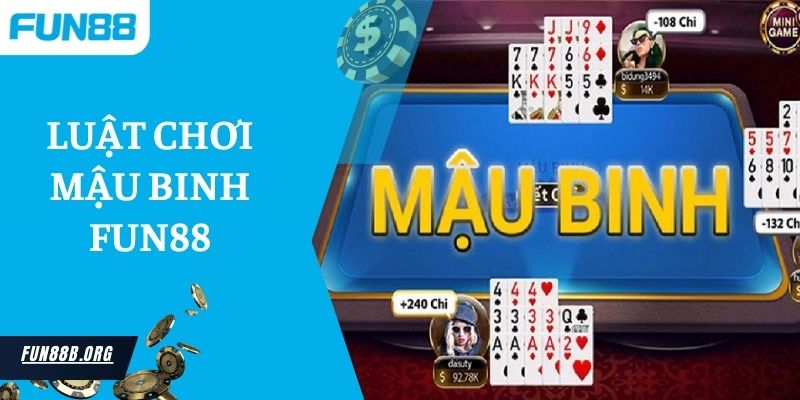 Tìm Hiểu Luật Chơi Mậu Binh Fun88